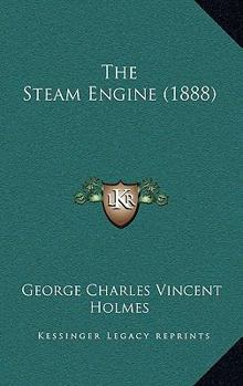 Paperback The Steam Engine (1888) Book