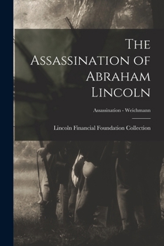 Paperback The Assassination of Abraham Lincoln; Assassination - Weichmann Book