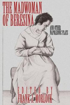 Paperback The Madwoman of Beresina and Other Napoleonic Plays Book