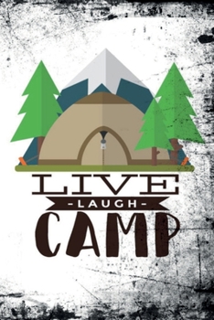 Live Laugh Camp: - Notebook - This is the last thing you always forgot to take with to your journey-  Cute Nature Mountain Camp Note Book for Travel ... under 10$ - Journal, Composition and Diary