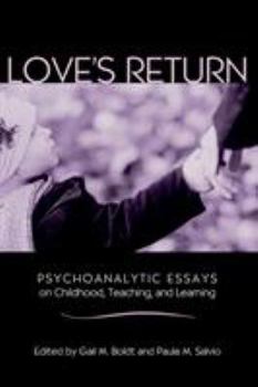 Paperback Love's Return: Psychoanalytic Essays on Childhood, Teaching, and Learning Book