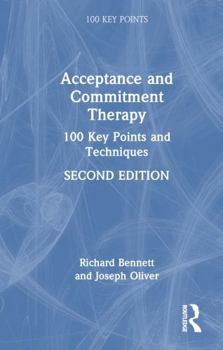 Hardcover Acceptance and Commitment Therapy: 100 Key Points and Techniques Book