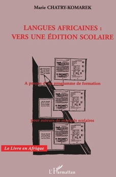 Paperback Langues africaines: vers une édition scolaire: A propos d'un programme de formation pour auteurs de manuels scolaires [French] Book