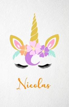 Nicolas A5 Lined Notebook 110 Pages: Funny Blank Journal For Lovely Magical Unicorn Face Dream Family First Name Middle Last Surname. Unique Student ... Composition Great For Home School Writing
