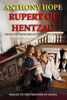 Paperback Rupert of Hentzau: From the Memoirs of Fritz Von Tarlenheim (Sequel to The Prisoner of Zenda) Book