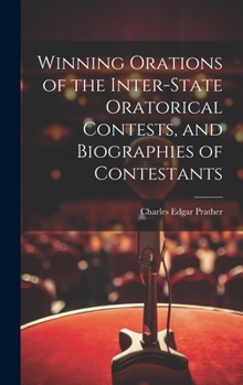 Hardcover Winning Orations of the Inter-state Oratorical Contests, and Biographies of Contestants Book