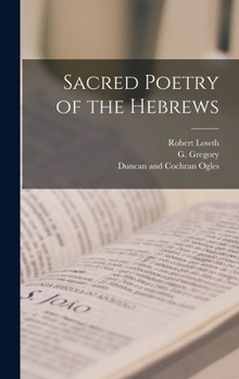 Hardcover Sacred Poetry of the Hebrews Book