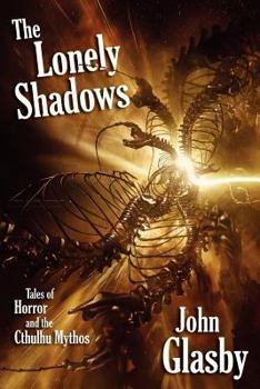 Paperback The Lonely Shadows: Tales of Horror and the Cthulhu Mythos Book