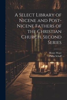 Paperback A Select Library of Nicene and Post-Nicene Fathers of the Christian Church. Second Series Book