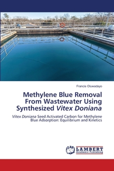 Paperback Methylene Blue Removal From Wastewater Using Synthesized Vitex Doniana Book