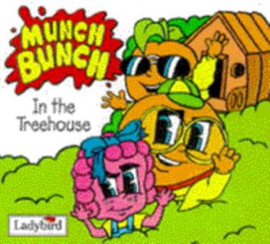 Paperback In the Treehouse (Munch Bunch Storybooks) Book