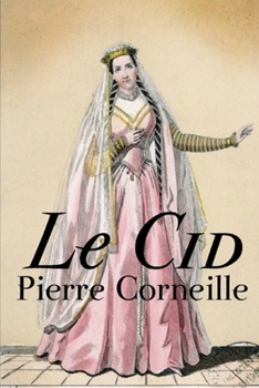 le Cid: édition intégrale (French Edition)