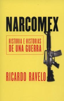 Paperback Narcomex: Historia E Historias de una Guerra [Spanish] Book