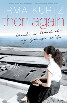 Paperback Then Again: Travels in search of my younger self Book