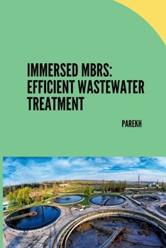 Paperback Immersed MBRs: Efficient Wastewater Treatment Book