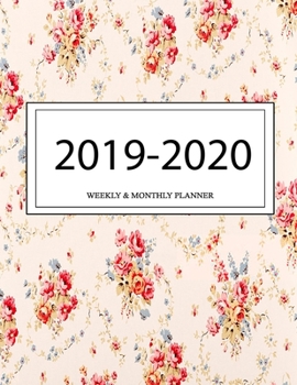 2019 - 2020 Weekly and Monthly Planner: Calendar Schedule + Organizer | Inspirational Quotes (2019-2020 Academic Planners