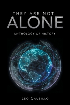 Paperback They Are Not Alone: Mythology or History Book