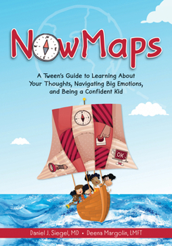 Paperback Nowmaps: A Tween's Guide to Learning about Your Thoughts, Navigating Big Emotions, and Being a Confident Kid Book