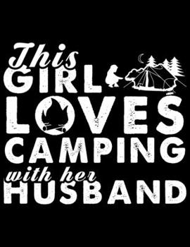 Paperback This girl loves camping with her husband: Camping Journal, 8.5" x 11" in 100 pages Book