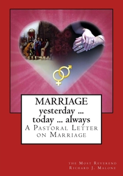 Marriage, Yesterday, Today, Always: A Pastoral Letter on Marriage