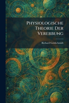 Paperback Physiologische Theorie Der Vererbung [German] Book