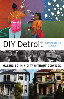 Paperback DIY Detroit: Making Do in a City Without Services Book
