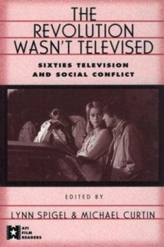 Paperback The Revolution Wasn't Televised: Sixties Television and Social Conflict Book