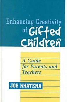 Hardcover Enhancing Creativity of Gifted Children: A Guide for Parents and Teachers Book