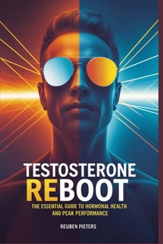 Paperback Testosterone Reboot: The Essential Guide to Hormonal Health and Peak Performance Book