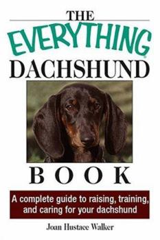 Paperback The Everything Daschund Book: A Complete Guide to Raising, Training, and Caring for Your Daschund Book
