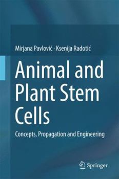 Hardcover Animal and Plant Stem Cells: Concepts, Propagation and Engineering Book