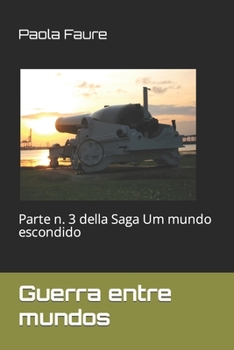 Paperback Guerra entre mundos: Parte n. 3 della Saga Um mundo escondido [Portuguese] Book