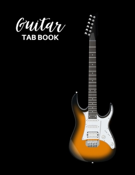 Paperback Guitar Tab Book: Electric Guitar Tablature Notebook/Journal For Guitarists, Musicians and Music Lovers, Gifts For Guitar Players, Enthu Book