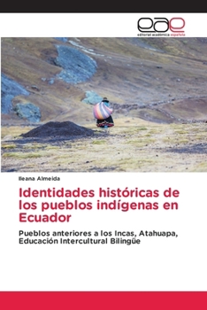 Identidades históricas de los pueblos indígenas en Ecuador (Spanish Edition)