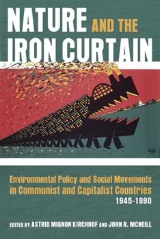 Hardcover Nature and the Iron Curtain: Environmental Policy and Social Movements in Communist and Capitalist Countries, 1945-1990 Book