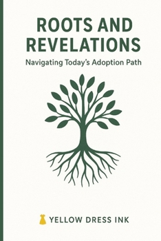 Paperback Roots and Revelations: Navigating Today's Adoption Path Book
