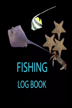 Paperback Fishing Log Book: 6x9 -120 Page Fishing Log Book, Fishing Diary / Journal, Fisherman's Log Diary, Anglers Log Journal Book