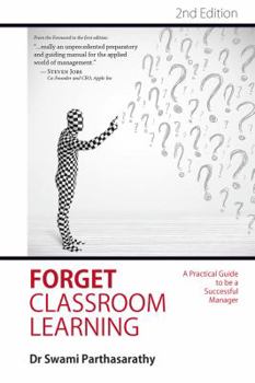 Hardcover Forget Classroom Learning: A Practical Guide to Be a Successful Manager Book