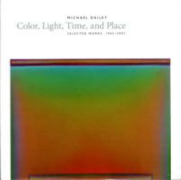 Hardcover Michael Dailey: Color, Light, Time, and Place Selected Works, 1965-2007 Book