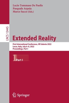 Paperback Extended Reality: First International Conference, Xr Salento 2022, Lecce, Italy, July 6-8, 2022, Proceedings, Part I Book
