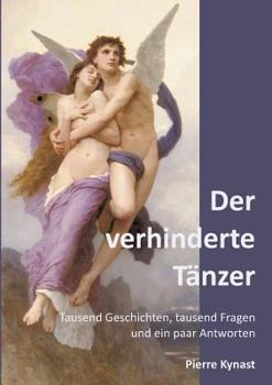 Paperback Der verhinderte Tänzer: Tausend Geschichten, tausend Fragen und ein paar Antworten [German] Book