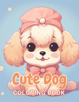 Paperback Cute Dog Coloring Book: 100+ Exciting And Easy Coloring Pages Book