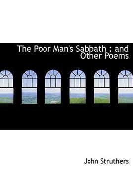 The Poor Man's Sabbath : And Other Poems