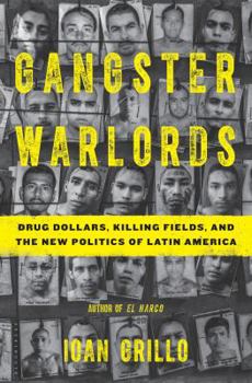 Hardcover Gangster Warlords: Drug Dollars, Killing Fields, and the New Politics of Latin America Book