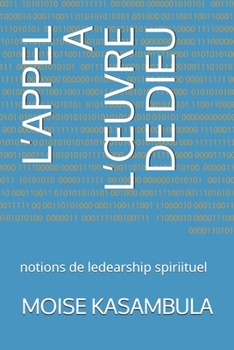 Paperback L'Appel a l'Oeuvre de Dieu: notions de ledearship spiriituel [French] Book