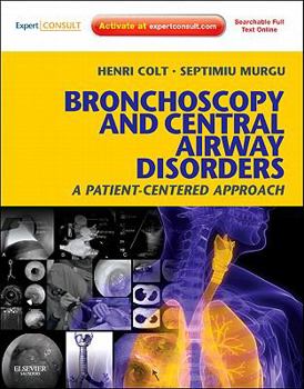 Hardcover Bronchoscopy and Central Airway Disorders: A Patient-Centered Approach: Expert Consult Online and Print Book