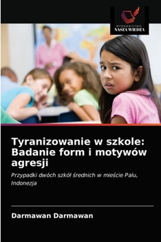 Paperback Tyranizowanie w szkole: Badanie form i motywów agresji [Polish] Book