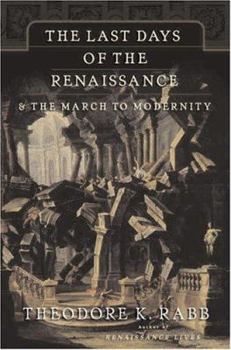 Hardcover The Last Days of the Renaissance: & the March to Modernity Book