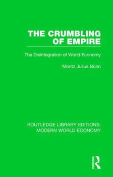 Hardcover The Crumbling of Empire: The Disintegration of World Economy Book