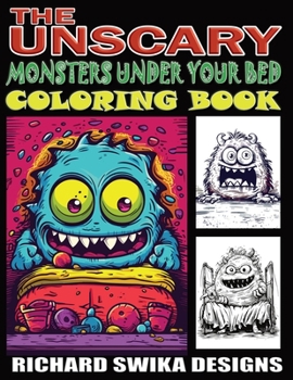 Paperback The Unscary: Monsters Under Your Bed Coloring Book